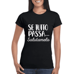 T-shirt Donna Se tutto passa salutamelo-T-shirt-Lol T-shirt
