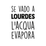 T-shirt Donna Se vado a Lourdes l'acqua evapora-T-shirt-Lol T-shirt