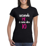 T-shirt Donna Secondo me è come dico io-T-shirt-Lol T-shirt