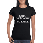 T-shirt Donna Segni particolari: ho fame-T-shirt-Lol T-shirt