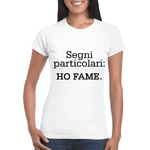 T-shirt Donna Segni particolari: ho fame-T-shirt-Lol T-shirt