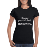 T-shirt Donna Segni particolari: ho sonno-T-shirt-Lol T-shirt
