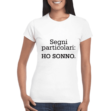 T-shirt Donna Segni particolari: ho sonno-T-shirt-Lol T-shirt