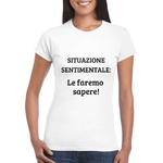 T-shirt Donna Situazione sentimentale: le faremo sapere!-T-shirt-Lol T-shirt