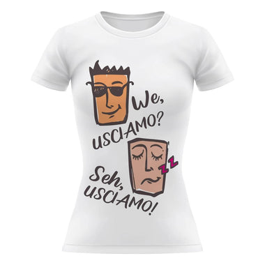 T-shirt Donna We usciamo, Seh usciamo-T-shirt-Lol T-shirt