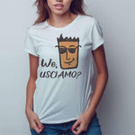 T-shirt Donna We, usciamo-T-shirt-Lol T-shirt