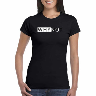 T-shirt Donna Why Not-T-shirt-Lol T-shirt