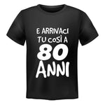 T-shirt Uomo E arrivaci tu così a 80 anni-T-shirt-Lol T-shirt