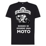 T-shirt Uomo Io non russo sogno di essere una moto-T-shirt-Lol T-shirt