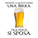 T-shirt Uomo Offrite a quest'uomo una birra, tra poco si sposa.-T-shirt-Lol T-shirt