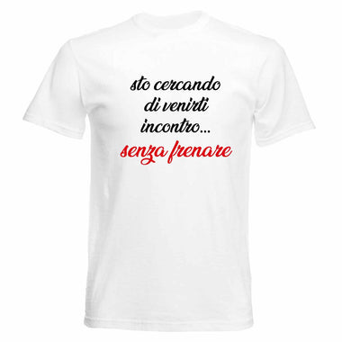 T-shirt Uomo Sto cercando di venirti incontro...senza frenare-T-shirt-Lol T-shirt