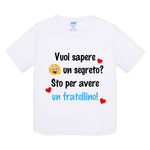 Vuoi sapere un segreto? Sto per avere un fratellino!-T-Shirt-Lol T-shirt