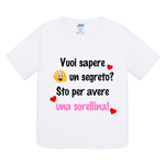 Vuoi sapere un segreto? Sto per avere una sorellina!-T-Shirt-Lol T-shirt